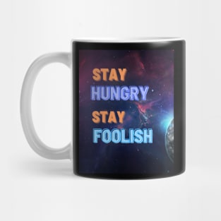 STAY HUNGRY STAY FOOLISH Mug